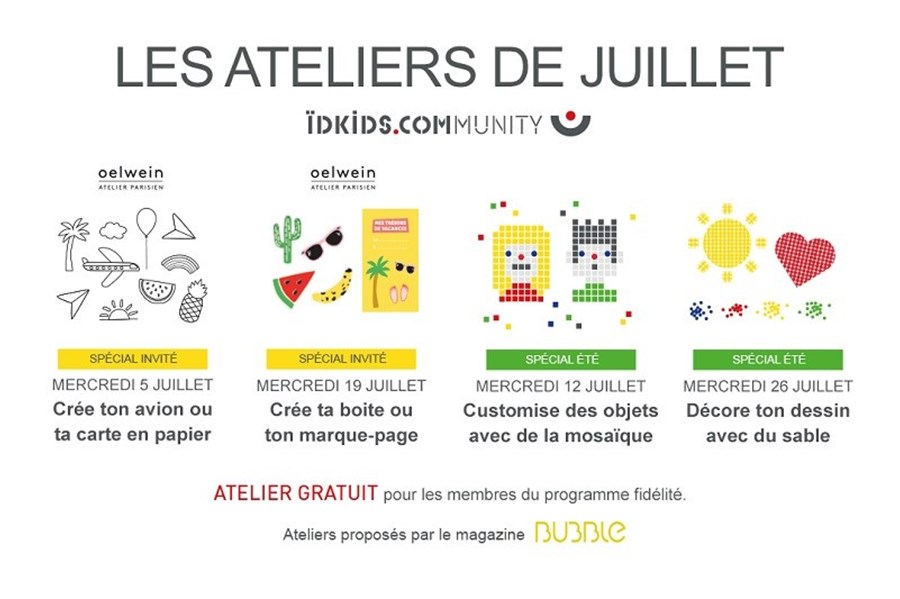 Les ateliers de juillet 2017 dans les magasins ÏDKIDS Les ateliers de juillet 2017 dans les magasins ÏDKIDS