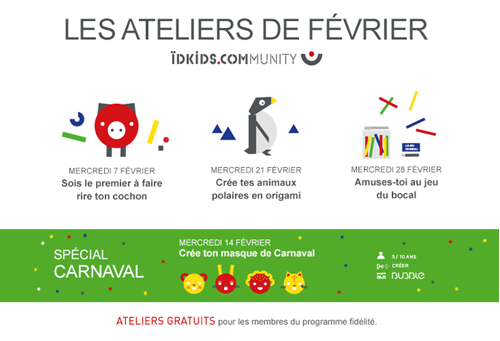 Les ateliers de février 2018 dans les magasins ÏDKIDS Les ateliers de février 2018 dans les magasins ÏDKIDS