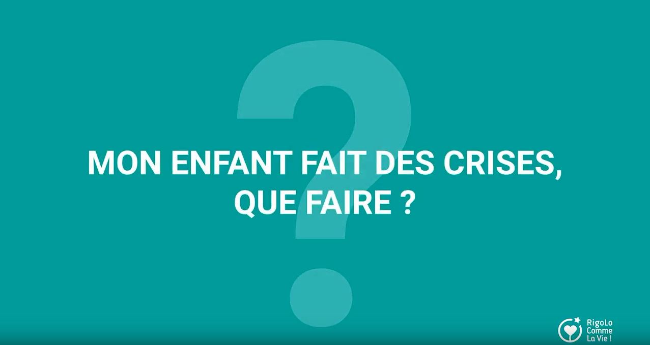 Mon enfant fait des crises, que faire ?