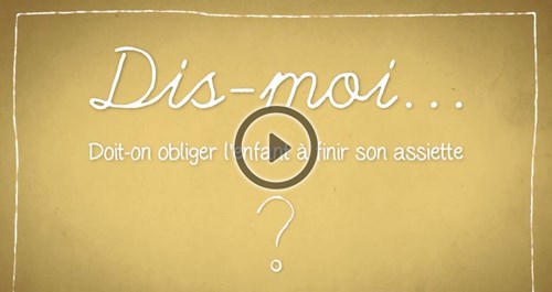 Série Dis-moi : Doit-on obliger l'enfant à finir son assiette ?