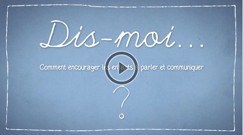 Série Dis-moi : Comment encourager les enfants à communiquer ?