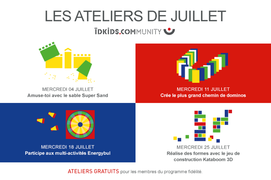 Le programme des ateliers de Juillet 2018 dans les magasins IDKIDS Le programme des ateliers de Juillet 2018 dans les magasins IDKIDS