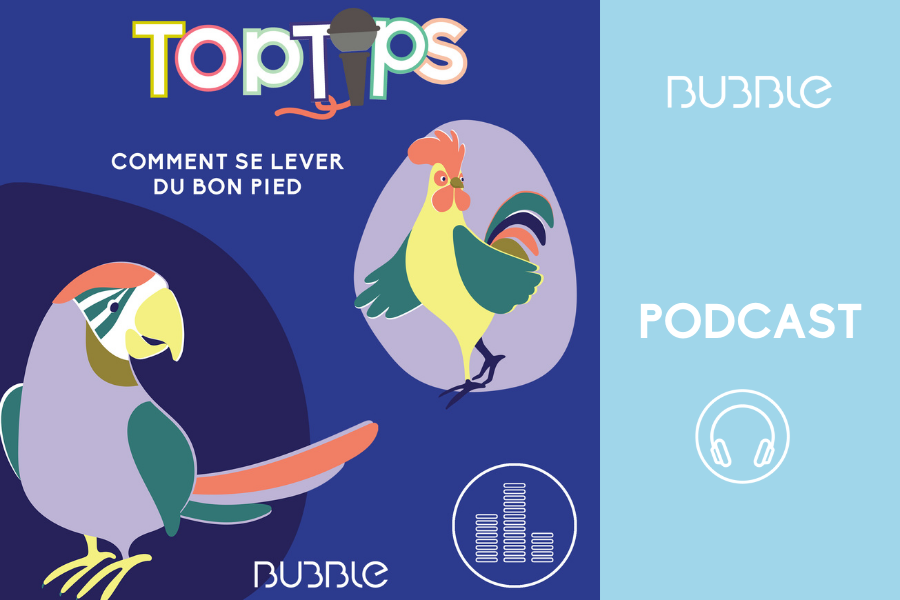 Comment se lever du bon pied ? / PODCAST Top Tips #5