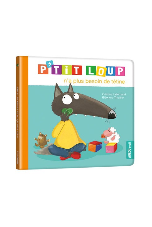Livre P'tit loup n'a plus besoin de tétine - Auzou 1