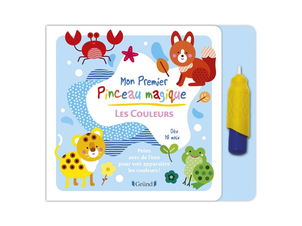 Livre Mon premier pinceau magique, les couleurs - Gründ 1