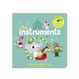 Livre Sonore mes instruments Tome 1 - Gallimard Jeunesse 1