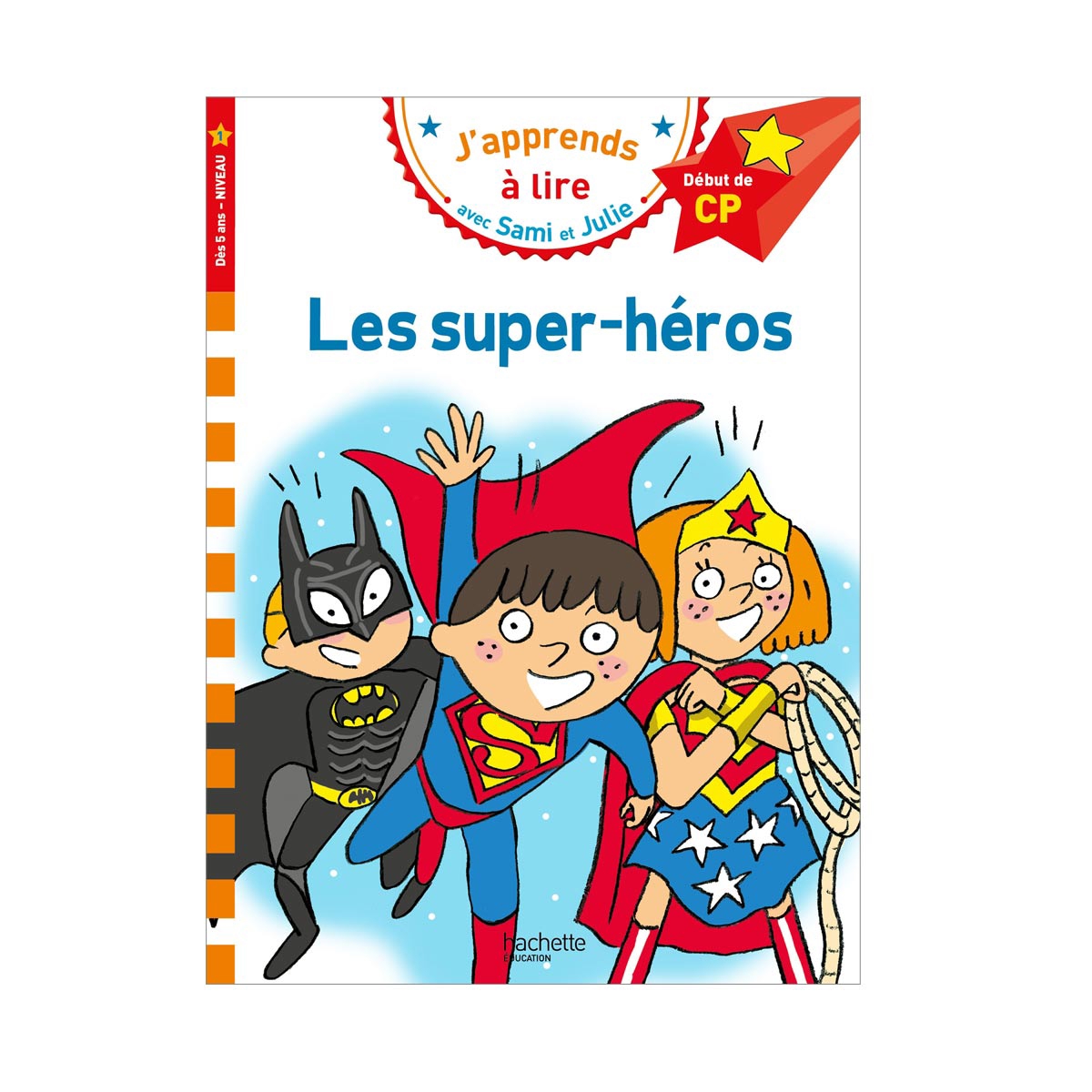 Page De Garde Cahier 2019 2020 Super Héros Livre Les super héros, CP Niveau 1, Sami et Julie - Hachette Education | IDKIDS