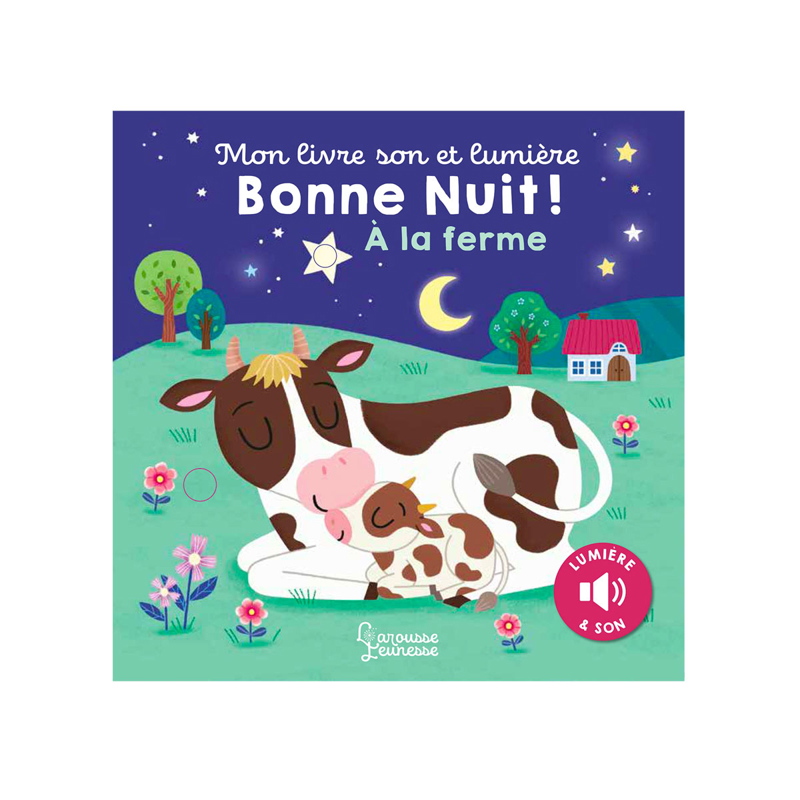 Livre Mon livre son et lumière : Bonne nuit à la ferme - Larousse Jeunesse