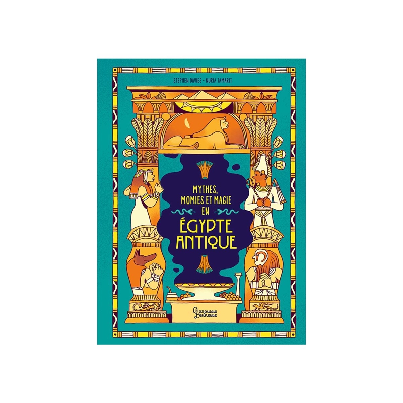 Larousse Jeunesse - Livre Les mythes, momies et magie en Egypte antique - Mixte - De 7 ans à 10 ans