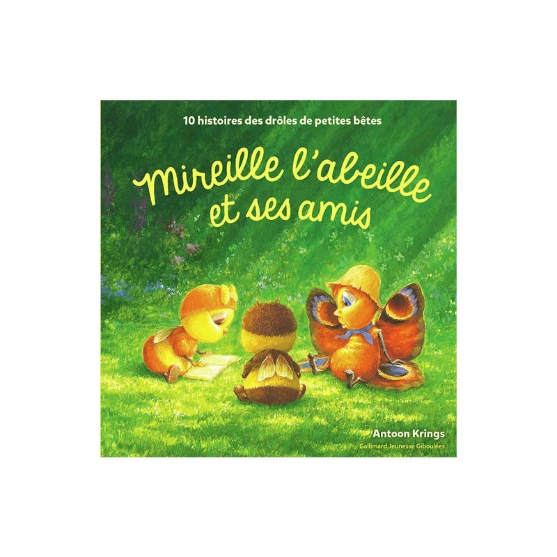 Livre Mireille l’abeille et ses amis, 10 histoires des Drôles de Petites Bêtes