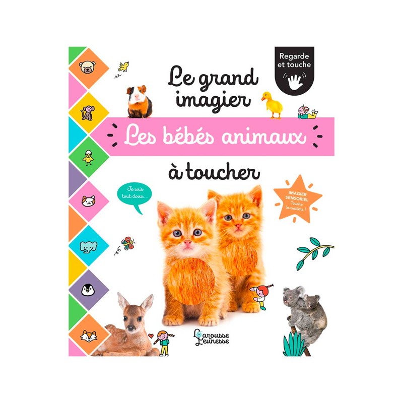 Larousse Jeunesse - Livre Le grand imagier des bébés animaux à toucher - De 1 an à 3 ans