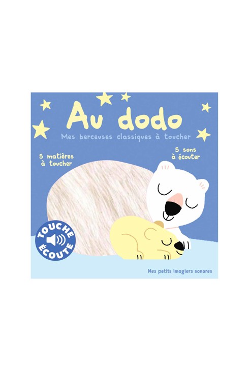Livre Au dodo, mes berceuses classiques à toucher : 5 sons à écouter, 5 matières à toucher