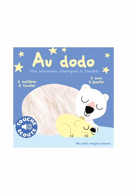 Livre Au dodo, mes berceuses classiques à toucher : 5 sons à écouter, 5 matières à toucher 1
