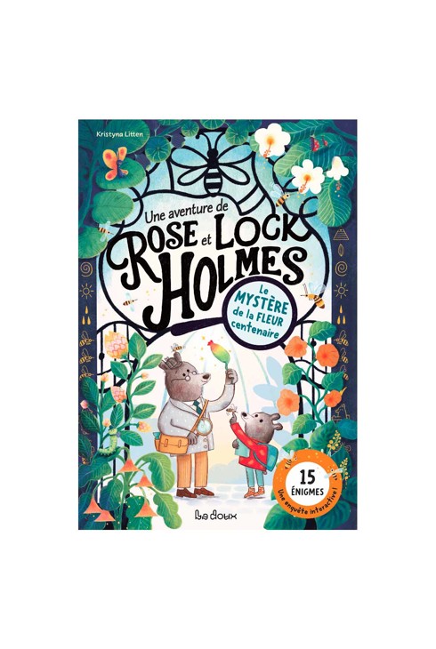Livre Une aventure de Rose et Lock Holmes, T01 Le mystère de la fleur centenaire 1