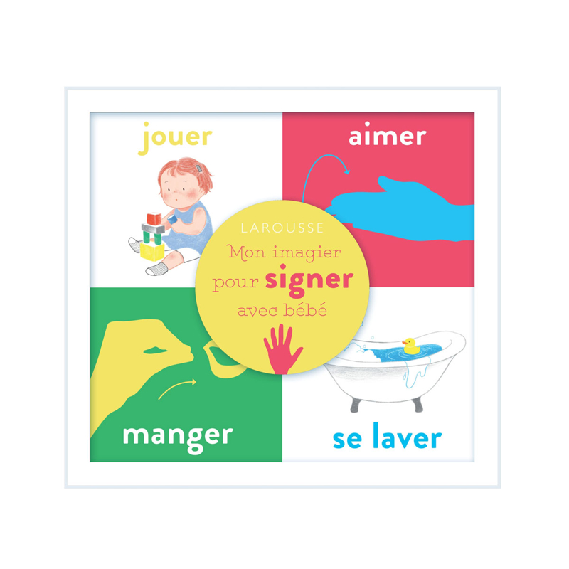 Livre Mon Imagier Pour Signer Avec Bebe Larousse Jeunesse Pour Enfant Des La Naissance Oxybul Eveil Et Jeux