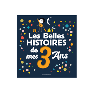 Livre Les belles histoires de mes 3 ans - Bayard Jeunesse 1